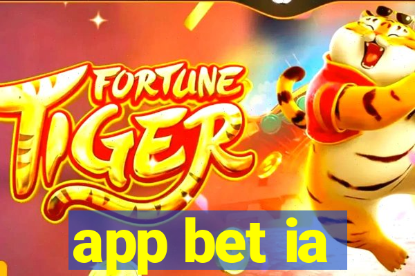 app bet ia